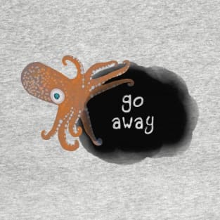 Inking Squid Says Go Away T-Shirt